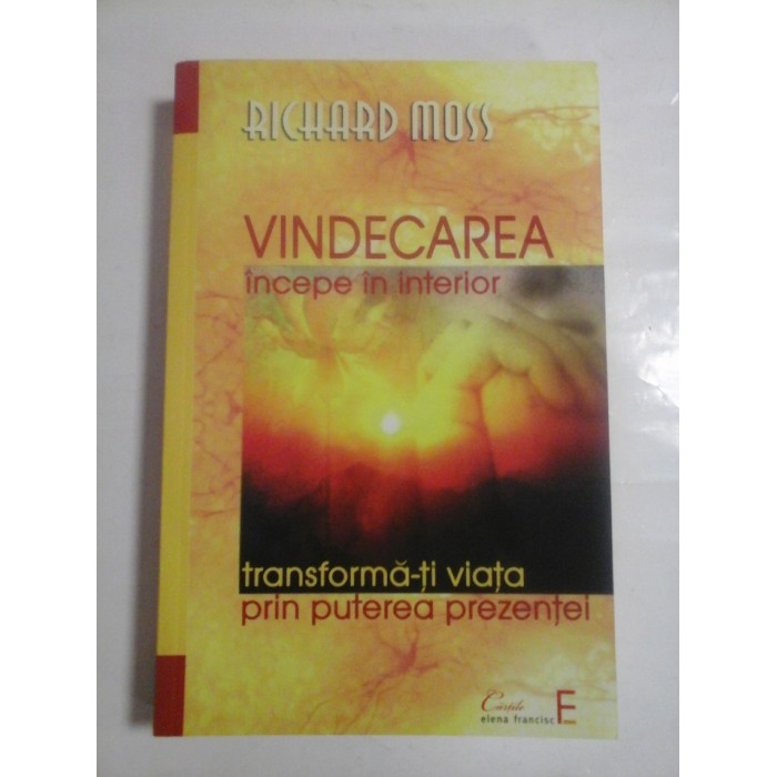 VINDECAREA INCEPE IN INTERIOR - RICHARD MOSS